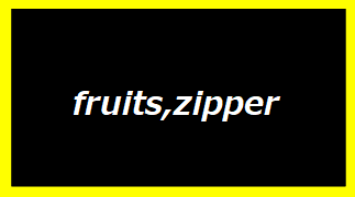 fruits,zipper